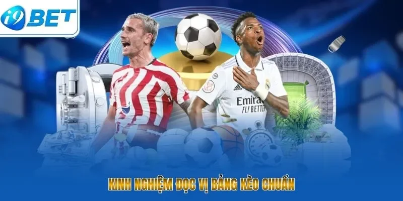 Kinh nghiệm đọc vị bảng kèo chuẩn